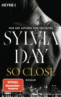 Cover: So Close. Blacklist 1 - Nach Crossfire die neue hei&szlig;e Serie der Nr.1-SPIEGEL-Bestsellerautorin! - Heyne