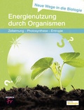 Cover: Neue Wege in die Biologie: Energienutzung durch Organismen - Friedrich Verlag