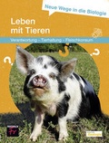 Cover: Neue Wege in die Biologie: Leben mit Tieren - Friedrich Verlag