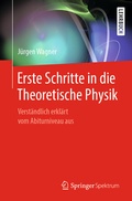 Cover: Erste Schritte in die Theoretische Physik - Springer Spektrum