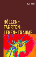 Cover: H&ouml;llen-Fahrten-Leben-Tr&auml;ume - BoD - Books on Demand
