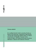 Cover: Ein verallgemeinerter broken symmetry-Ansatz zur Berechnung anisotroper magnetischer Eigenschaften mehrkerniger &Uuml;bergangsmetallkomplexe und dessen Anwendung auf Hyperfein-Tensoren sowie Untersuchungen und Weiterentwicklung vorhandener Methoden im Bereich der Einzelionen-Tensoren - Dr. Hut