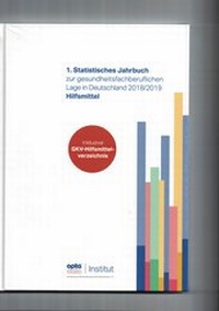 Abbildung von: 1. Statistisches Jahrbuch zur gesundheitsfachberuflichen Lage in Deutschland 2018/2019 - Hilfsmittel - Karl Maria Laufen Buchhandlung und Verlag