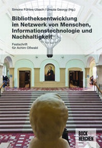 Abbildung von: Bibliotheksentwicklung im Netzwerk von Menschen, Informationstechnologie und Nachhaltigkeit - Bock + Herchen
