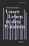 Cover: Unser Leben in den W&auml;ldern - Secession Verlag f&uuml;r Literatur