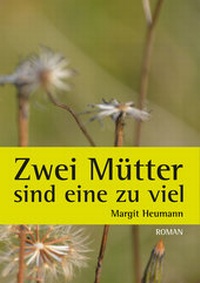 Abbildung von: Zwei Mütter sind eine zu viel - Bodo Horn-Rumold