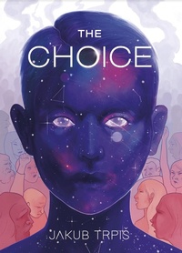 Enlarge image Cover: The Choice - Jakub TrpiS
