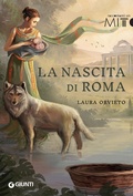 Cover: La nascita di Roma - Raccontami un mito;Giunti Editore