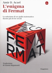 Abbildung von: L' enigma di Fermat. La soluzione di un giallo matematico durato più di tre secoli - La cultura;Il Saggiatore