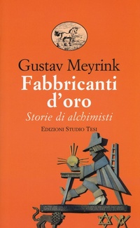 Abbildung von: Fabbricanti d'oro. Storie di alchimisti - Biblioteca universale;Edizioni Studio Tesi