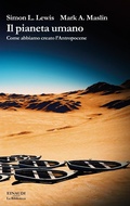 Cover: Il pianeta umano. Come abbiamo creato l'Antropocene - La biblioteca;Einaudi