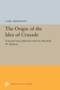 Cover: The Origin of the Idea of Crusade - Princeton University Press