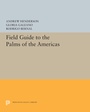 Cover: Field Guide to the Palms of the Americas - Princeton University Press