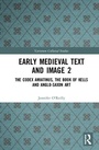 Cover: Early Medieval Text and Image Volume 2 - Routledge
