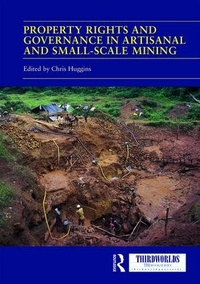 Enlarge image Cover: Property Rights and Governance in Artisanal and Small-Scale Mining - Routledge