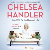Enlarge image Cover: Life Will Be the Death of Me - Random House US Audio