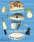 Cover: Que Cocinar Y Como Cocinarlo (What to Cook and How to Cook It) (Spanish Edition) - Phaidon Press Ltd