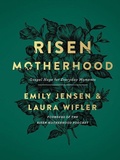 Cover: Risen Motherhood - Harvest House Publishers,U.S.