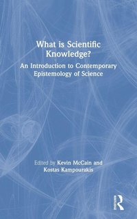 Enlarge image Cover: What is Scientific Knowledge? - Routledge