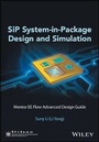 Cover: SiP-System in Package Design and Simulation - Mentor Graphics Expedition Enterprise Flow Advanced Design Guide - Wiley