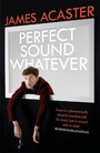 Cover: Perfect Sound Whatever - Headline Book Publishing