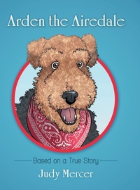 Enlarge image Cover: Arden the Airedale - Archway Publishing