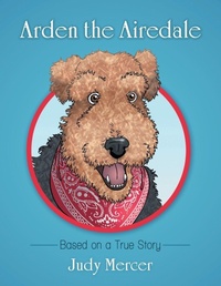 Enlarge image Cover: Arden the Airedale - Archway Publishing