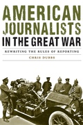 Cover: American Journalists in the Great War - University of Nebraska Press
