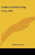 Cover: Under a Fool's Cap - Kessinger Publishing
