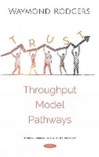 Enlarge image Cover: Trust Throughput Modeling Pathways - Nova Science Publishers Inc