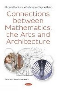 Enlarge image Cover: Connections between Mathematics, the Arts and Architecture - Nova Science Publishers Inc