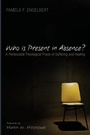Cover: Who Is Present in Absence? - Wipf & Stock Publishers