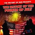 Cover: The History of the Fourth of July - Gareth Stevens Publishing
