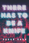Cover: There Has to Be a Knife - Arsenal Pulp Press
