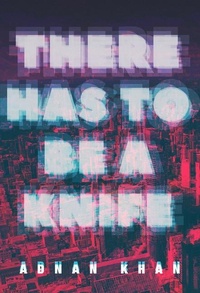 Enlarge image Cover: There Has to Be a Knife - Arsenal Pulp Press