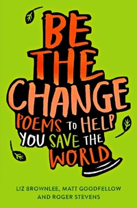 Enlarge image Cover: Be The Change - Macmillan Children's Books