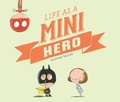 Cover: Life as a Mini Hero - Enchanted Lion Books