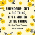 Cover: Friendship Isn't a Big Thing, It's a Million Little Things - Mango Media