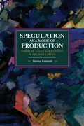 Cover: Speculation as a Mode of Production - Haymarket Books