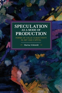 Enlarge image Cover: Speculation as a Mode of Production - Haymarket Books