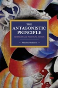 Cover: The Antagonistic Principle - Haymarket Books