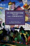 Cover: US Trotskyism 19281965 Part I: Emergence - Haymarket Books