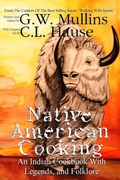 Cover: Native American Cooking An Indian Cookbook With Legends, And Folklore - Light Of The Moon Publishing
