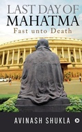 Cover: Last Day of Mahatma - Fast unto Death - Notion Press