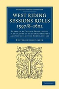 Cover: West Riding Sessions Rolls, 1597/8-1602 - Cambridge University Press