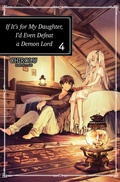 Cover: If It's for My Daughter, I'd Even Defeat a Demon Lord: Volume 4 (Light Novel) - J-Novel Club