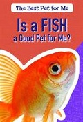 Cover: Is a Fish a Good Pet for Me? - PowerKids Press