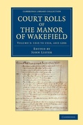 Cover: Court Rolls of the Manor of Wakefield: Volume 3, 1313 to 1316, and 1286 - Cambridge University Press