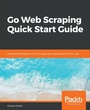 Cover: Go Web Scraping Quick Start Guide - Packt Publishing