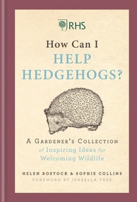 Enlarge image Cover: RHS How Can I Help Hedgehogs? - Mitchell Beazley